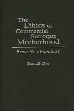 The Ethics of Commercial Surrogate Motherhood