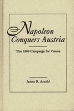 Napoleon Conquers Austria