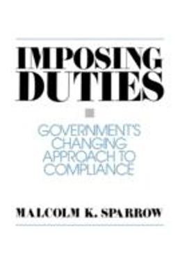 Imposing Duties Government's Changing Approach to Compliance  9780275947811 Front Cover