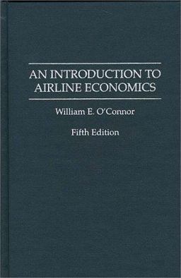 Introduction to Airline Economics 5th 9780275948634 Front Cover