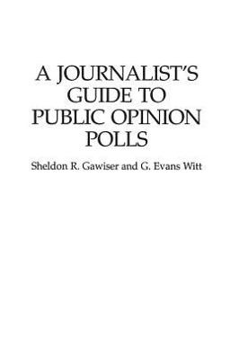Journalist's Guide to Public Opinion Polls  9780275949891 Front Cover