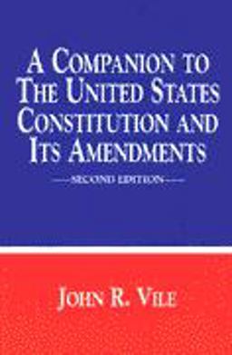 Companion to the United States Constitution and Its Amendments 2nd 9780275957858 Front Cover