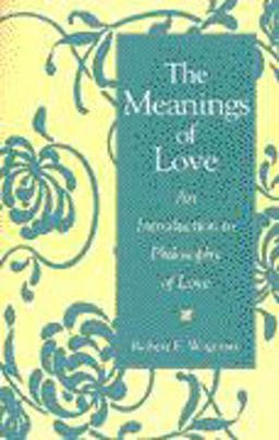 Meanings of Love An Introduction to Philosophy of Love  9780275958404 Front Cover