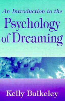 Introduction to the Psychology of Dreaming  9780275958909 Front Cover