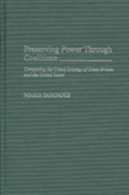Preserving Power Through Coalitions Comparing the Grand Strategy of Great Britain and the United States  9780275962203 Front Cover