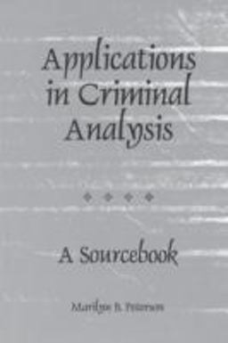 Applications in Criminal Analysis A Sourcebook  9780275964689 Front Cover