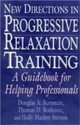 New Directions in Progressive Relaxation Training A Guidebook for Helping Professionals  9780275968373 Front Cover