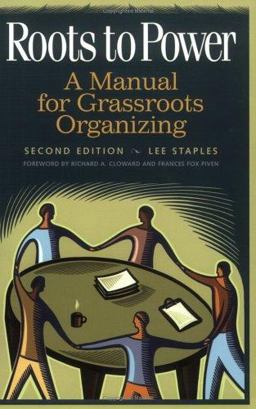 Roots to Power A Manual for Grassroots Organizing, 2nd Edition 2nd 9780275969981 Front Cover