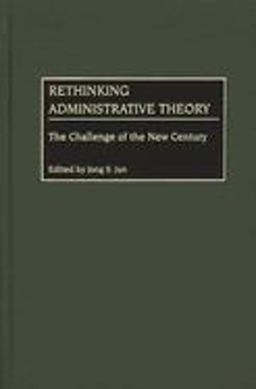 Rethinking Administrative Theory The Challenge of the New Century  9780275972486 Front Cover