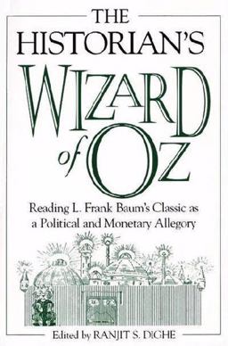 Historian's Wizard of Oz Reading L. Frank Baum's Classic As a Political and Monetary Allegory  9780275974190 Front Cover