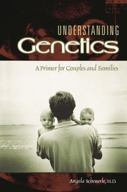Understanding Genetics A Primer for Couples and Families  9780275981891 Front Cover