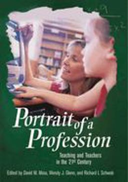 Portrait of a Profession Teaching and Teachers in the 21st Century  9780275982188 Front Cover