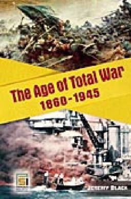 The Age of Total War, 1860-1945