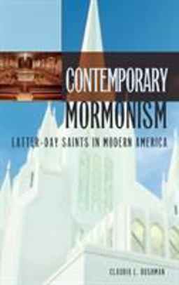 Contemporary Mormonism Latter-Day Saints in Modern America  9780275989330 Front Cover