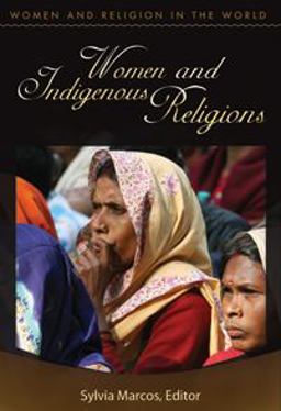 Women and Indigenous Religions  9780275991579 Front Cover