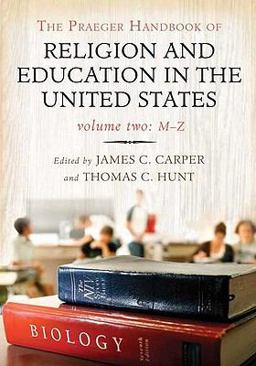 The Praeger Handbook of Religion and Education in the United States The Praeger Handbook of Religion and Education in the United States