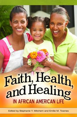 Faith, Health, and Healing in African American Life  9780275993757 Front Cover