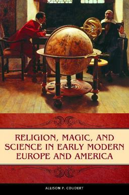 Religion, Magic, and Science in Early Modern Europe and America  9780275996734 Front Cover