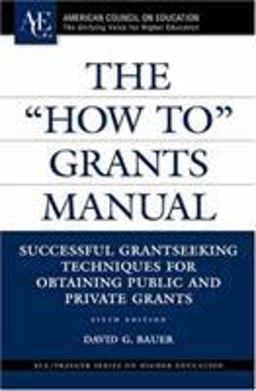 "How To" Grants Manual Successful Grantseeking Techniques for Obtaining Public and Private Grants 6th 9780275997908 Front Cover