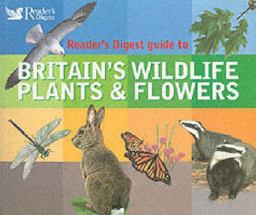 Britain's Wildlife, Plants and Flowers