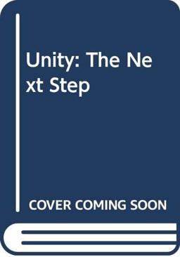 Unity, the Next Step?