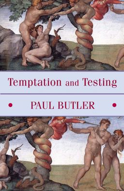 Temptation and Testing Temptation and Testing