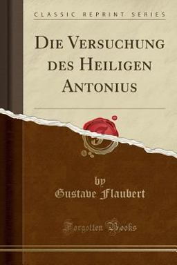 Die Versuchung des Heiligen Antonius (Classic Reprint)