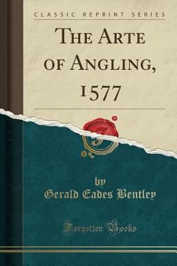 Arte of Angling, 1577 (Classic Reprint)  9780282553913 Front Cover