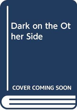 The Dark on the Other Side