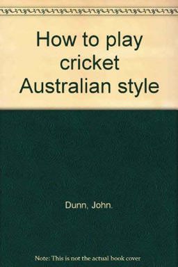 How to Play Cricket Australian Style
