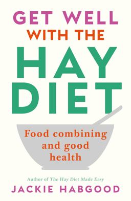 Get Well with the Hay Diet Food Combining and Good Health  9780285635357 Front Cover