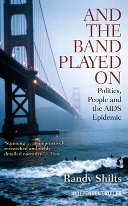 And the Band Played On Politics People and the Aids Epidemic  9780285640191 Front Cover