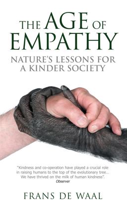 Age of Empathy Nature's Lesson for A Kinder Society  9780285640382 Front Cover