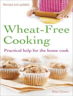 Wheat-Free Cooking Practical Help for the Home Cook 2nd 9780285640405 Front Cover