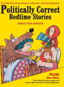 Politically Correct Bedtime Stories Expanded Edition with a New Story 2nd 9780285640412 Front Cover