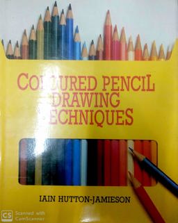 Coloured Pencil Drawing Techniques : 22 Coloured Pencil Projects, Illustrated Step-By-Step with Advice on Materials and Techniques  9780289800003 Front Cover