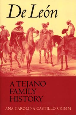 De leï¿½n, a Tejano Family History  9780292702202 Front Cover