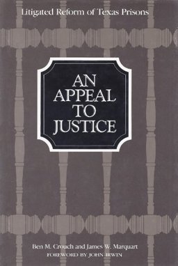 Appeal to Justice Litigated Reform of Texas Prisons  9780292704077 Front Cover