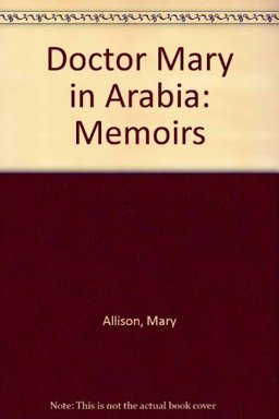 Doctor Mary in Arabia : Memoirs  9780292704541 Front Cover