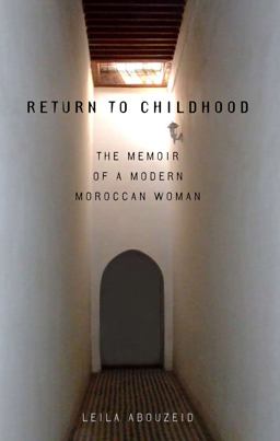 Return to Childhood The Memoir of a Modern Moroccan Woman  9780292704909 Front Cover