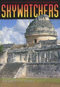 Skywatchers of Ancient Mexico 2nd 9780292705029 Front Cover