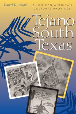 Tejano South Texas A Mexican American Cultural Province  9780292705111 Front Cover