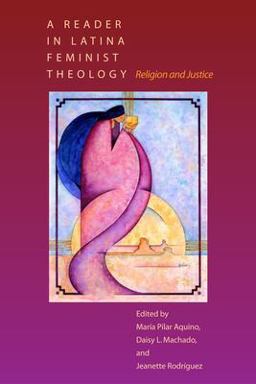 Reader in Latina Feminist Theology Religion and Justice  9780292705128 Front Cover