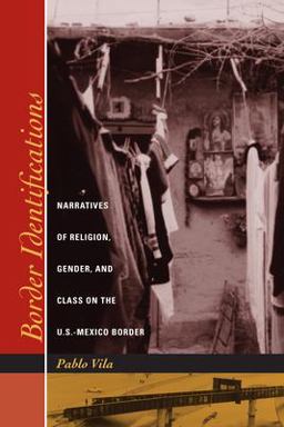 Border Identifications Narratives of Religion, Gender, and Class on the U. S. -Mexico Border  9780292705838 Front Cover