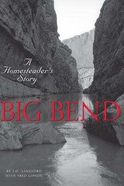 Big Bend A Homesteader's Story 2nd 9780292707344 Front Cover