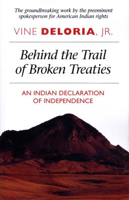 Behind the Trail of Broken Treaties An Indian Declaration of Independence  9780292707542 Front Cover