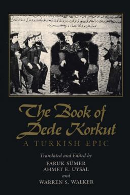Book of Dede Korkut A Turkish Epic  9780292707870 Front Cover