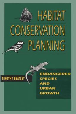 Habitat Conservation Planning Endangered Species and Urban Growth  9780292708068 Front Cover
