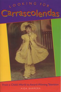 Looking for Carrascolendas From a Child's World to Award-Winning Television  9780292708921 Front Cover