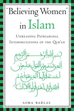 Believing Women in Islam Unreading Patriarchal Interpretations of the Qur'an  9780292709041 Front Cover